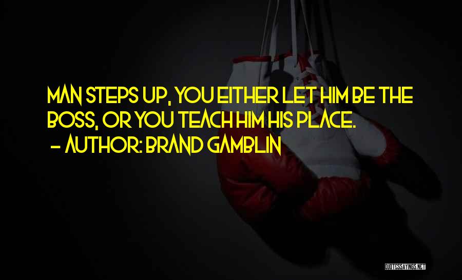 Boss'n Up Quotes By Brand Gamblin