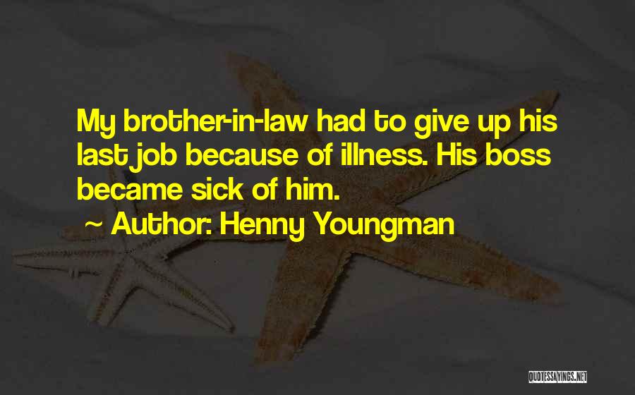 Boss'n Up Quotes By Henny Youngman