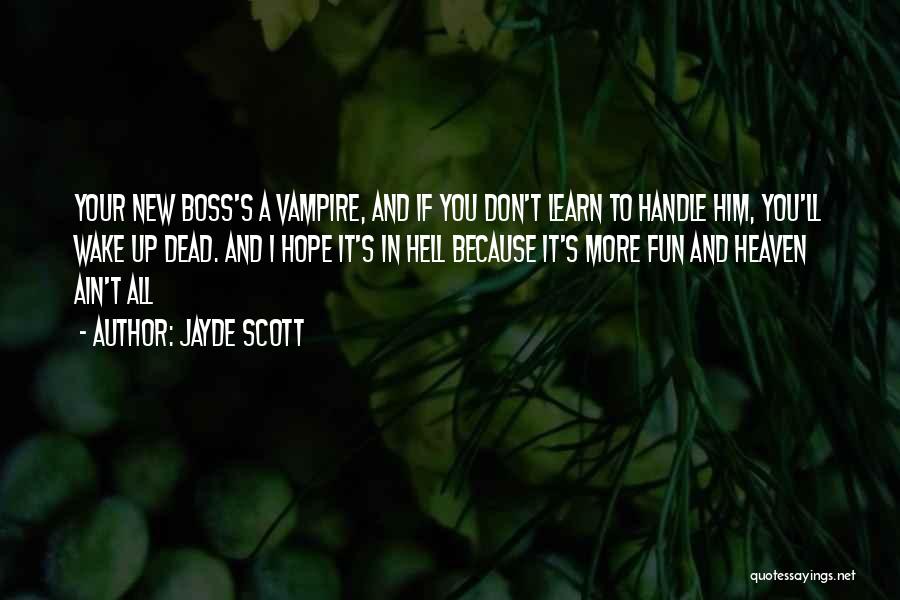 Boss'n Up Quotes By Jayde Scott