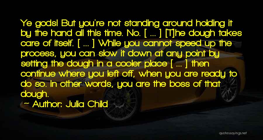 Boss'n Up Quotes By Julia Child