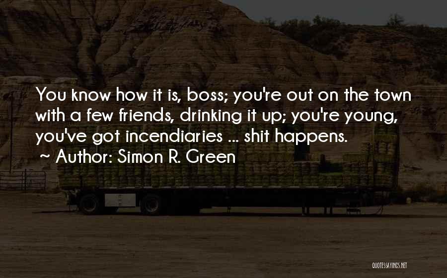 Boss'n Up Quotes By Simon R. Green