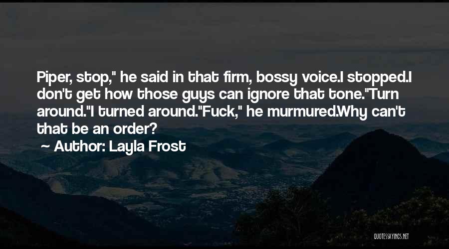 Bossy Guys Quotes By Layla Frost