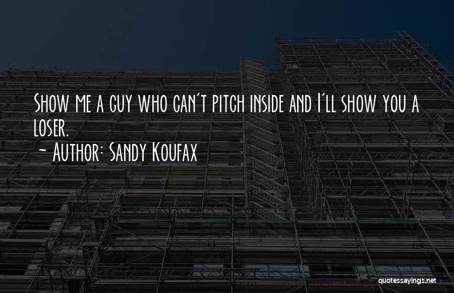 Bosteza Quotes By Sandy Koufax