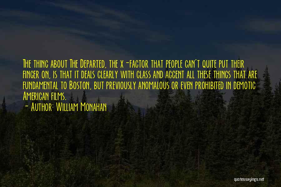 Boston Accent Quotes By William Monahan