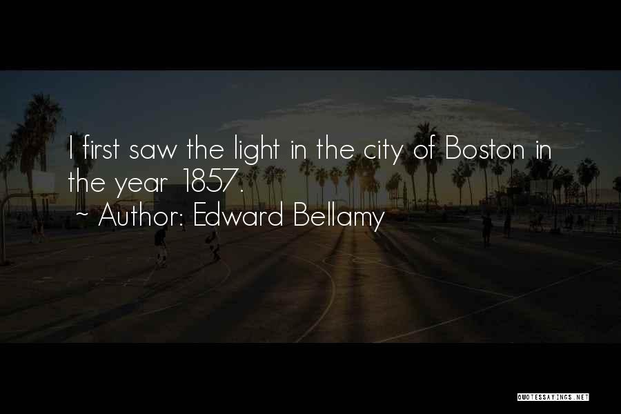 Boston City Quotes By Edward Bellamy