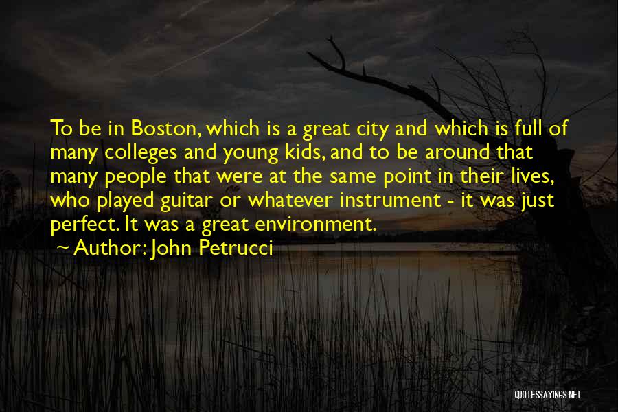 Boston City Quotes By John Petrucci