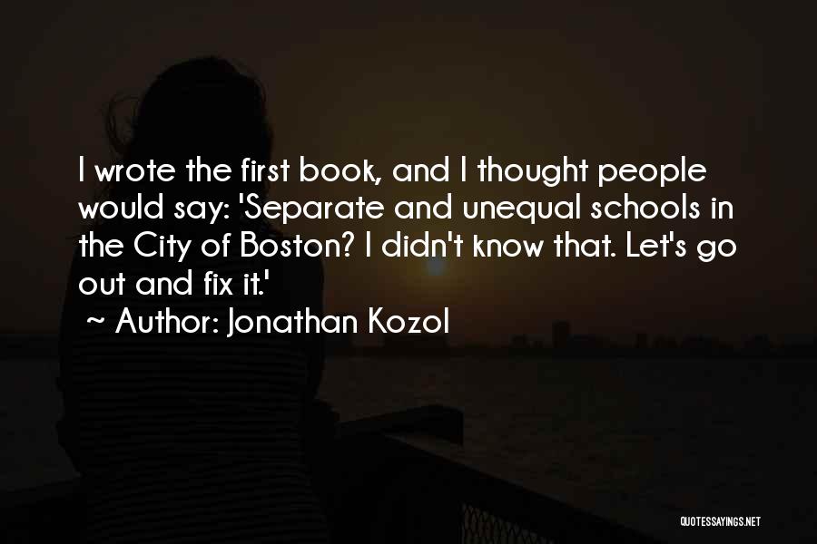 Boston City Quotes By Jonathan Kozol