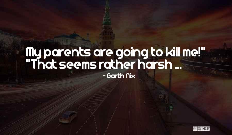 Boston Explosions Quotes By Garth Nix