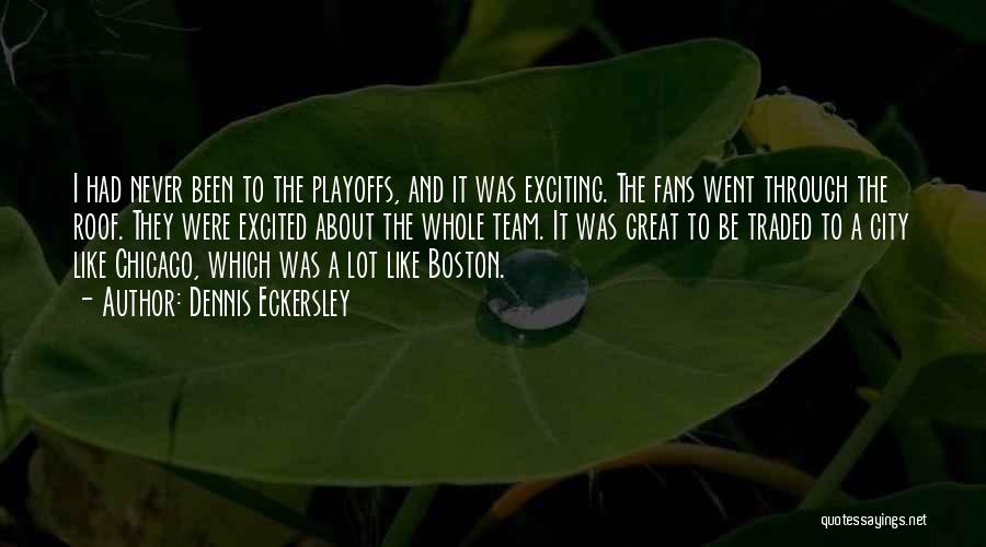 Boston Fans Quotes By Dennis Eckersley