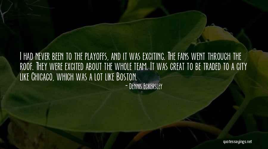 Boston Fans Quotes By Dennis Eckersley Boston Fans Quotes By Dennis Eckersley