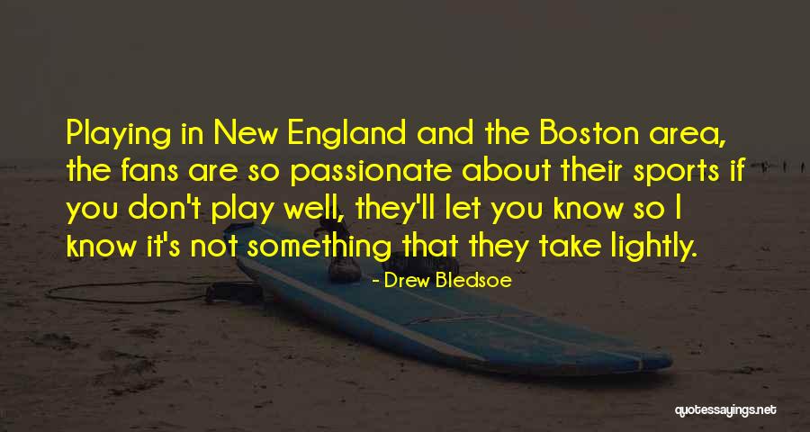 Boston Fans Quotes By Drew Bledsoe