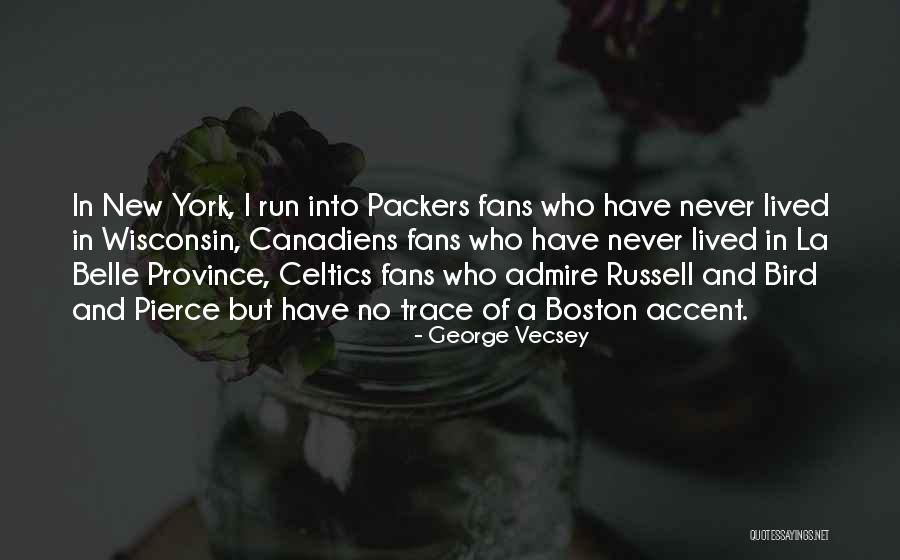 Boston Fans Quotes By George Vecsey Boston Fans Quotes By George Vecsey