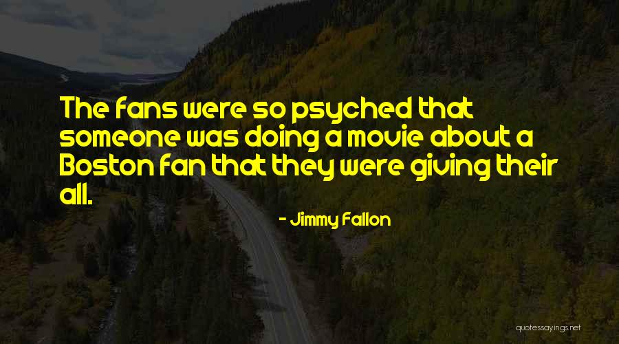 Boston Fans Quotes By Jimmy Fallon