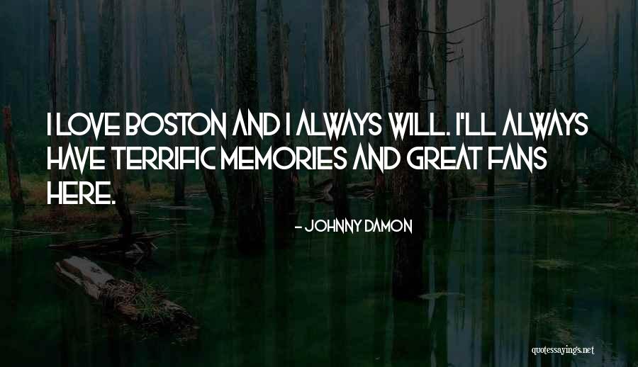 Boston Fans Quotes By Johnny Damon