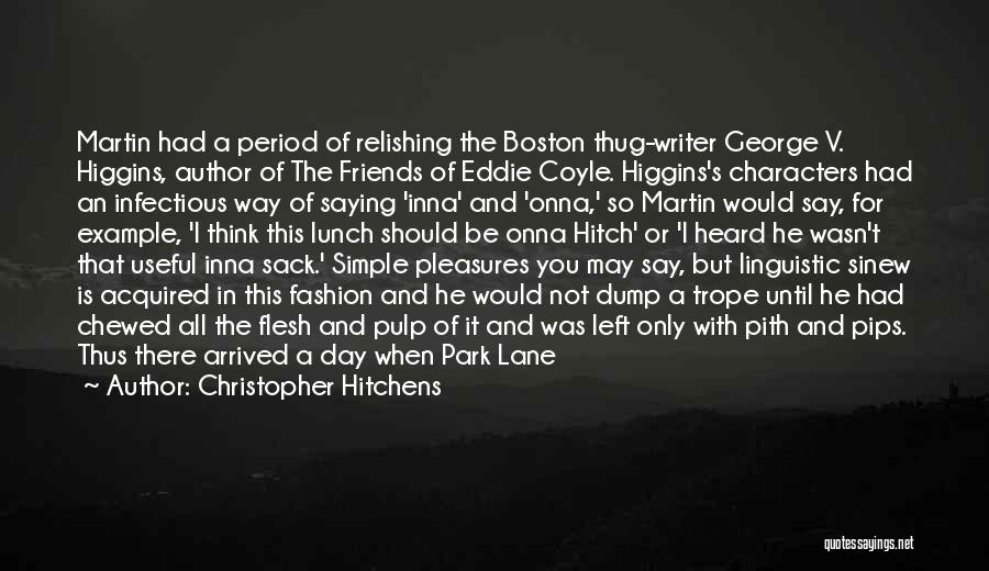 Boston George Quotes By Christopher Hitchens