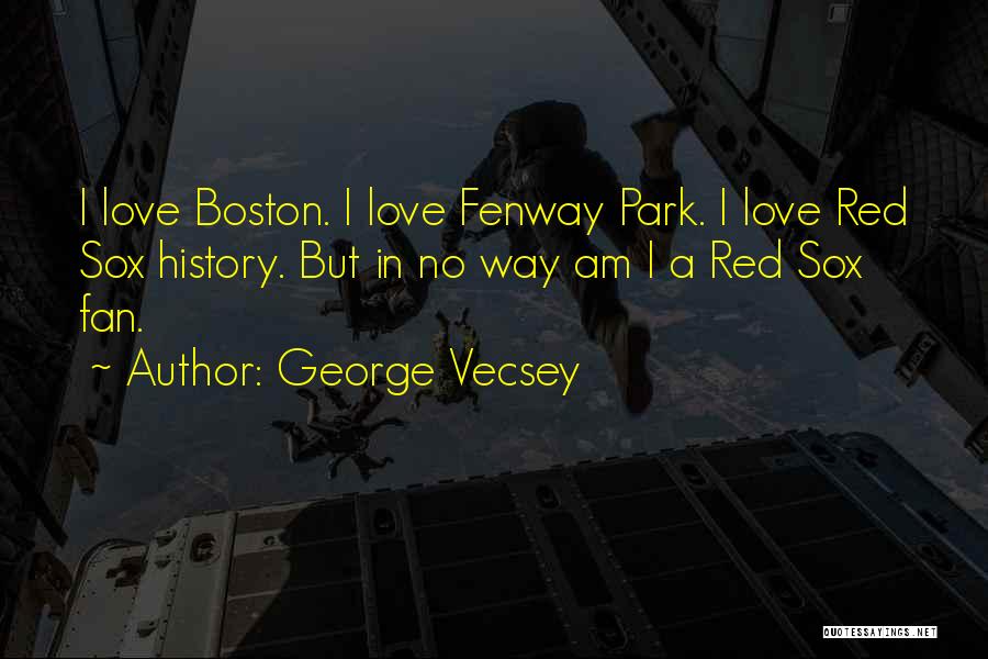 Boston George Quotes By George Vecsey