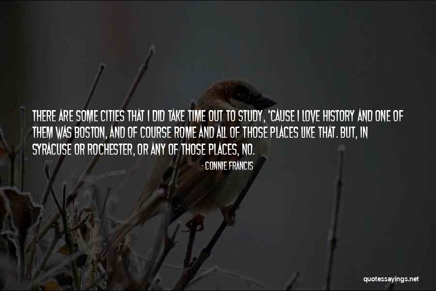 Boston History Quotes By Connie Francis Boston History Quotes By Connie Francis
