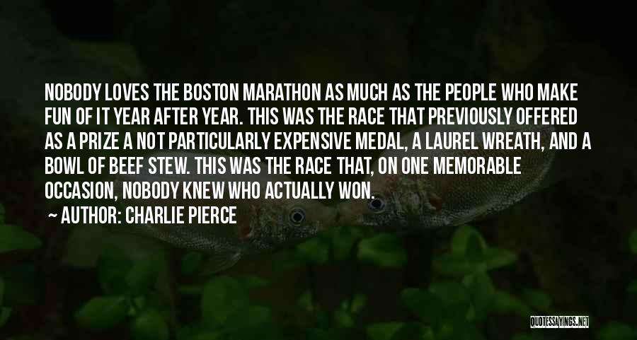 Boston Marathon Quotes By Charlie Pierce