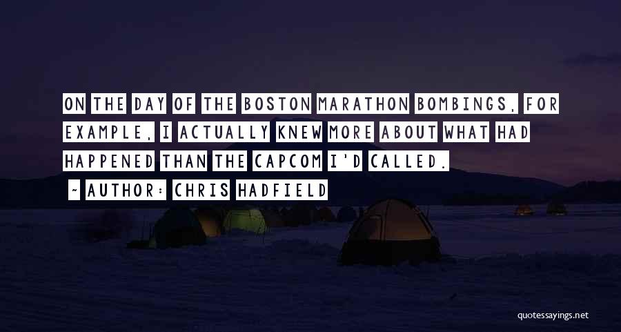 Boston Marathon Quotes By Chris Hadfield