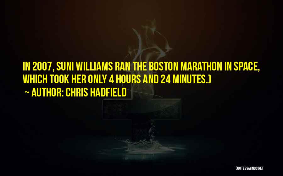 Boston Marathon Quotes By Chris Hadfield