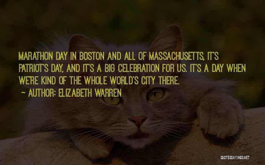 Boston Marathon Quotes By Elizabeth Warren