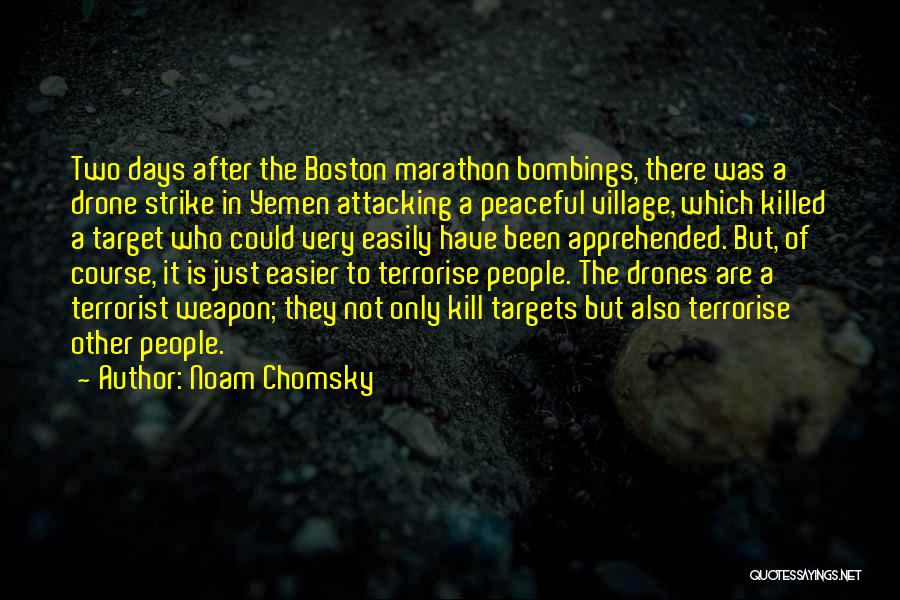 Boston Marathon Quotes By Noam Chomsky