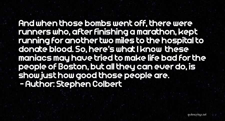 Boston Marathon Quotes By Stephen Colbert
