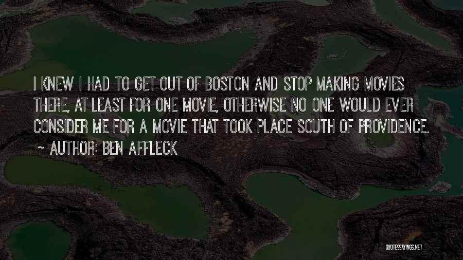 Boston Movie Quotes By Ben Affleck