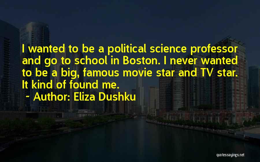 Boston Movie Quotes By Eliza Dushku