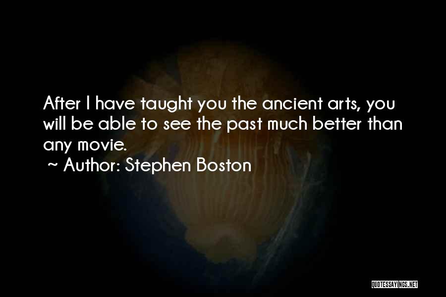 Boston Movie Quotes By Stephen Boston