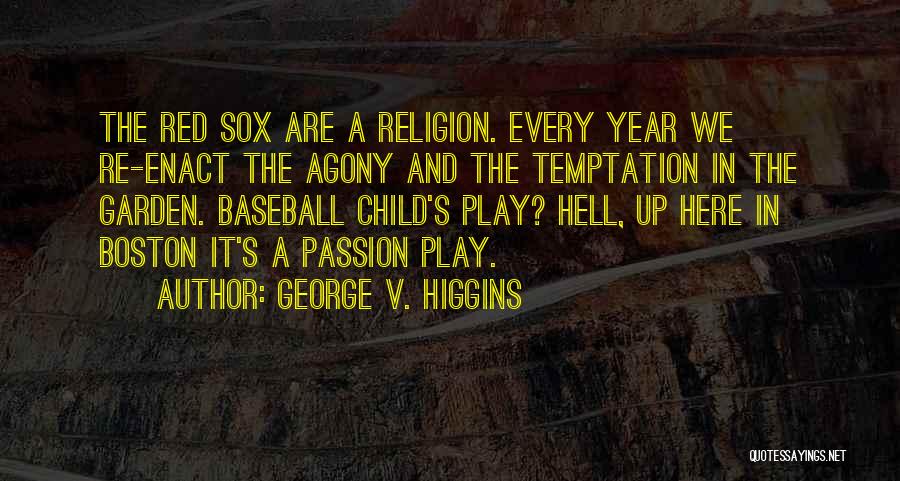 Boston Red Sox Baseball Quotes By George V. Higgins