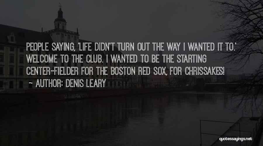 Boston Red Sox Quotes By Denis Leary