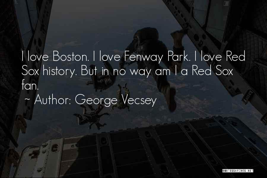 Boston Red Sox Quotes By George Vecsey