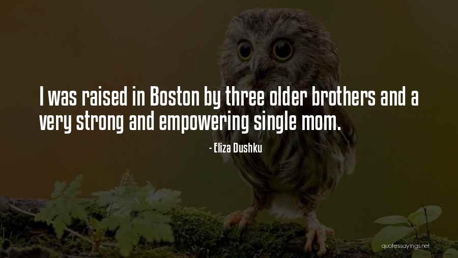 Boston Strong Quotes By Eliza Dushku