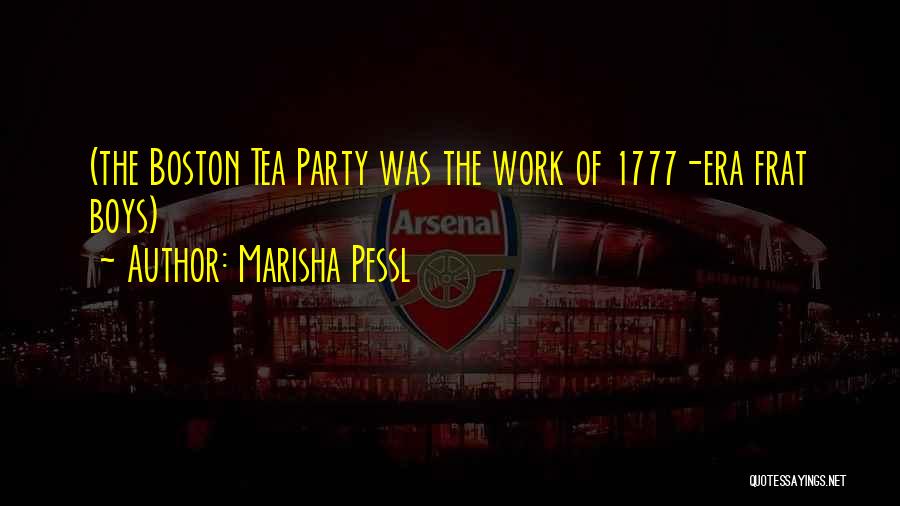 Boston Tea Party Quotes By Marisha Pessl