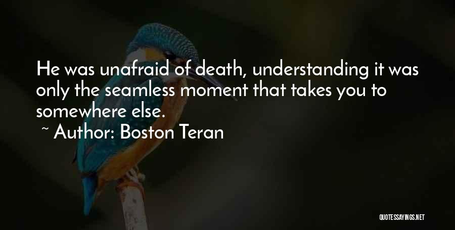 Boston Teran Quotes 168833