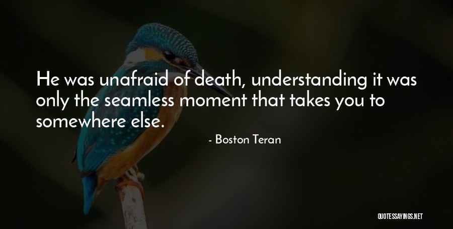 Boston Teran Quotes 168833