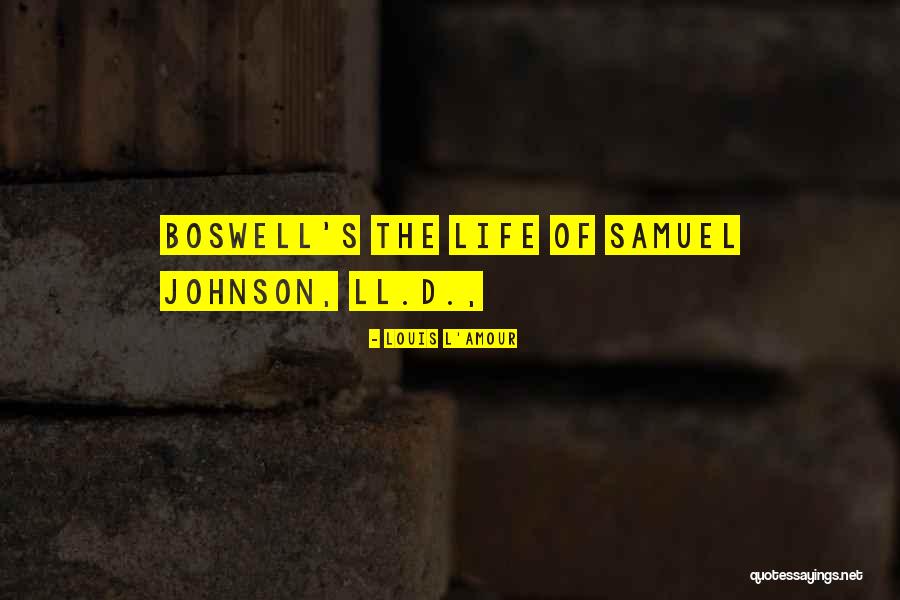 Boswell Johnson Quotes By Louis L'Amour Boswell Johnson Quotes By Louis L'Amour