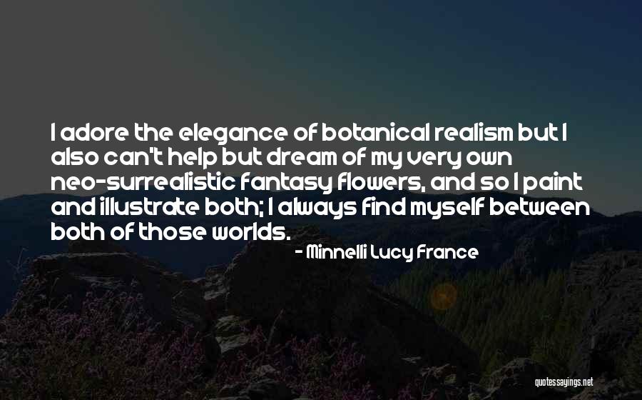 Botanical Art Quotes By Minnelli Lucy France