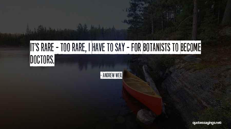 Botanists Quotes By Andrew Weil Botanists Quotes By Andrew Weil
