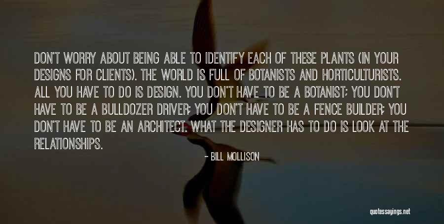 Botanists Quotes By Bill Mollison