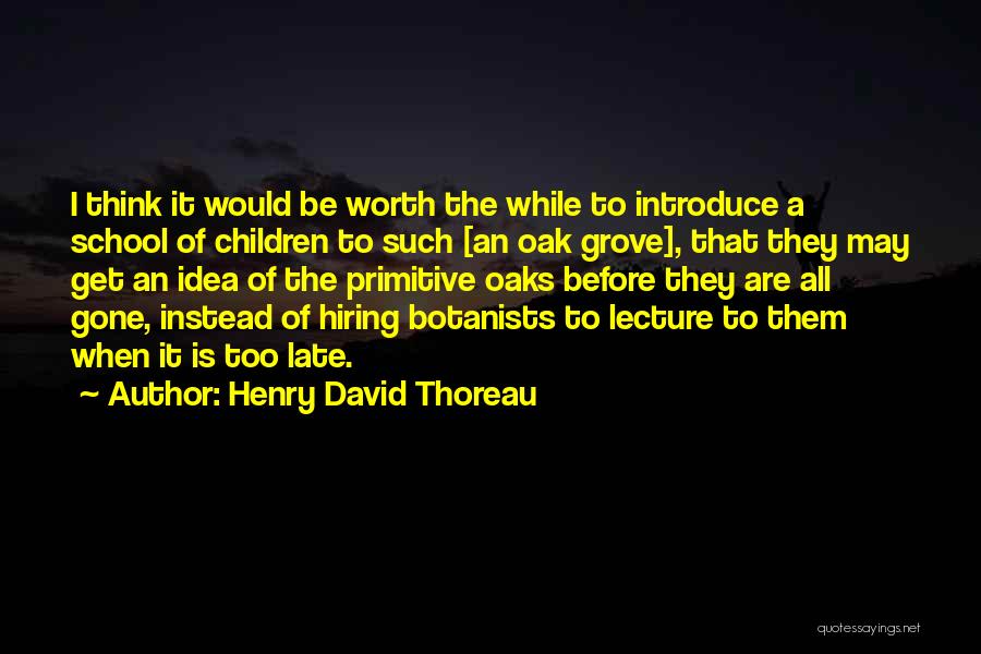 Botanists Quotes By Henry David Thoreau