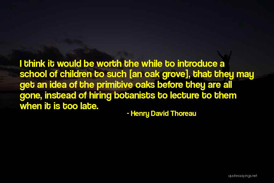 Botanists Quotes By Henry David Thoreau