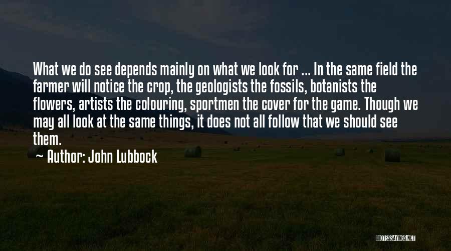 Botanists Quotes By John Lubbock