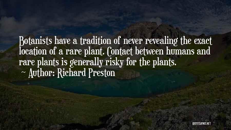 Botanists Quotes By Richard Preston