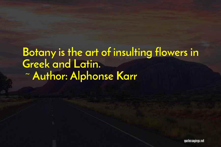 Botany Quotes By Alphonse Karr