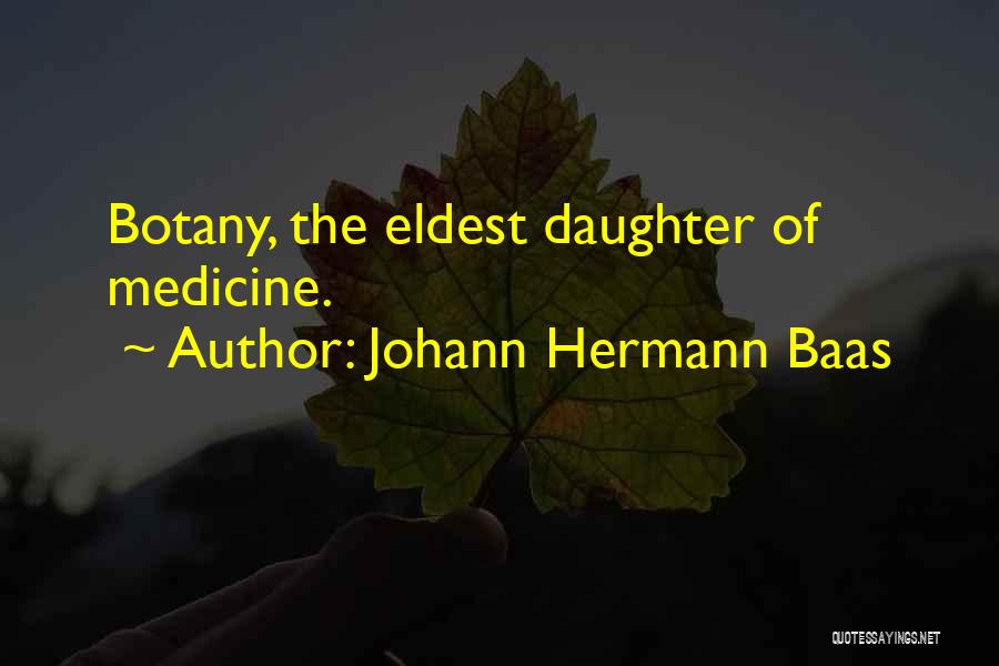 Botany Quotes By Johann Hermann Baas