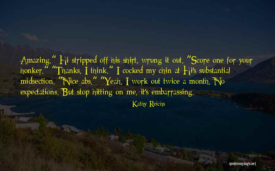 Botchok Rice Quotes By Kathy Reichs Botchok Rice Quotes By Kathy Reichs