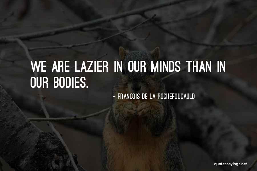 Boterflye Quotes By Francois De La Rochefoucauld Boterflye Quotes By Francois De La Rochefoucauld