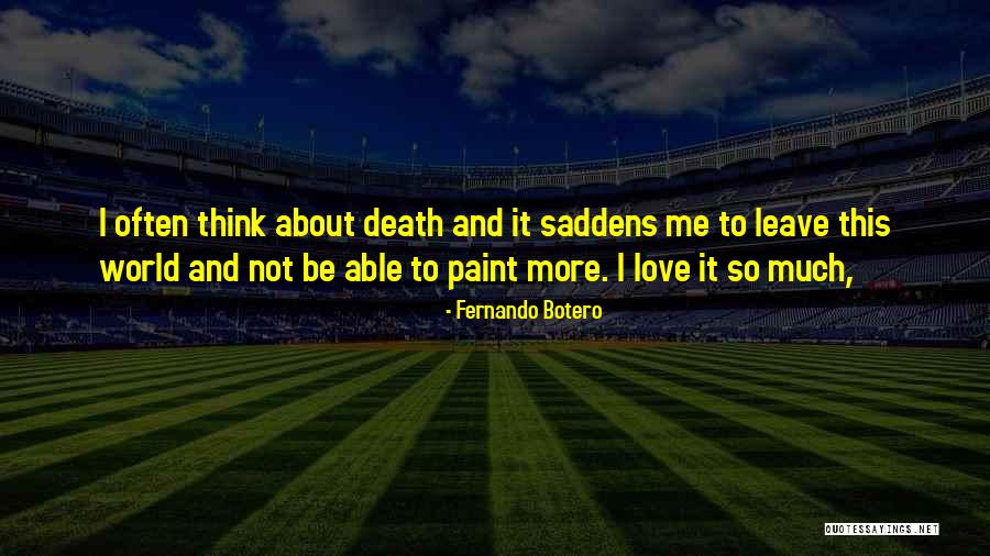 Botero Quotes By Fernando Botero Botero Quotes By Fernando Botero